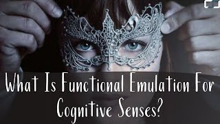 What Is Functional Emulation For Cognitive Senses  Social Engineering  CS Joseph [upl. by Coco]