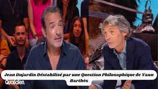 Jean Dujardin Déstabilisé par une Question Philosophique de Yann Barthès sur le Plateau de Quotidien [upl. by Derfla]