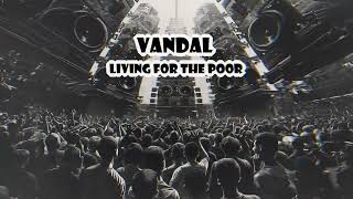 Vandal  Living for the poor [upl. by Ellivnarg]