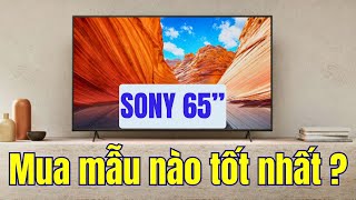 TV 65 inch Sony nên mua loại nào tốt nhất hiện nay [upl. by Novihs]