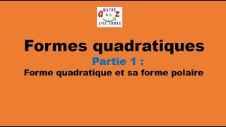 Cours Formes quadratiques  Forme quadratique et sa forme polaire [upl. by Aridaj]