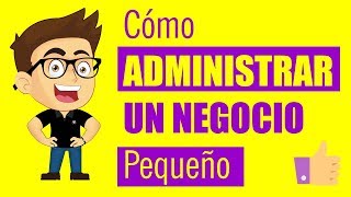 CÓMO ADMINISTRAR UN NEGOCIO PEQUEÑO en 3 pasos 🔥✅ Emprender Simple [upl. by Anelra]