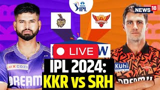 IPL 2024 LIVE  KKR Vs SRH LIVE Match  KKR Vs SRH LIVE Scoreboard  English News  IPL LIVE [upl. by Latrell]