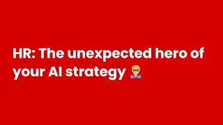 HR The unexpected hero of your AI strategy [upl. by Yasibit]