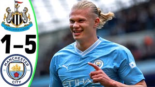 Newcastle vs Man City 15  All Goals and Highlights  2024 🔥 HAALAND [upl. by Anhsirk]