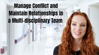 Multidisciplinary Team Dynamics Navigating Conflict amp Building Relationships [upl. by Harahs79]