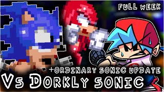 Vs Dorkly Sonic  Ordinary sonic update with Knuckles Full Week  Friday Night Funkin [upl. by Uball]