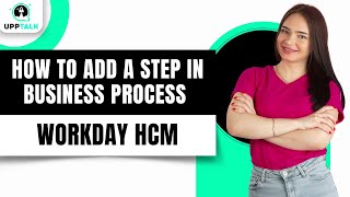 Adding A Step In Workday Business Process Definition  Workday Tutorial For Beginners  Upptalk [upl. by Astra]