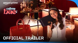 Call Me Bae  Official Trailer  Ananya Panday  Prime Video India [upl. by Giovanna]