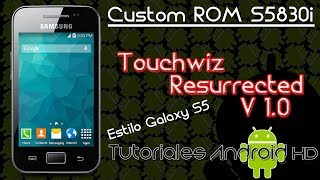 Tutorial Touchwiz Resurrected v10 ROM 100 ESTABLE Estilo Galaxy S5 Galaxy Ace s5830imc39i [upl. by Ahsitruc]