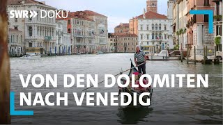 Venetien  Von den Dolomiten nach Venedig  SWR Doku [upl. by Noby]