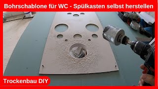 Bohrschablone für WC  Spülkasten und Waschtisch Element selbst herstellen  Trockenbau DIY [upl. by Pliam]