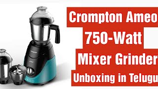 Crompton Ameo 750Watt Mixer Grinder with 3 Jars Unboxing in Telugu [upl. by Cleodal]