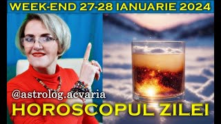 ⭐HOROSCOPUL DE WEEKEND 2728 IANUARIE 2024 cu astrolog Acvaria [upl. by Radke]