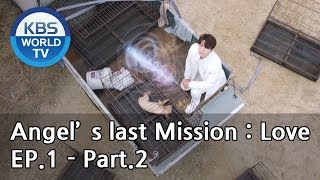 Angels Last Mission Love  단 하나의 사랑 EP1  Part2 ENG [upl. by Nylemaj769]