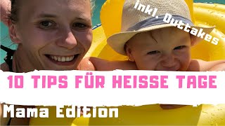 10 Tips für heiße Tage ☀️🏝  Mama Edition 🤱🏻  inkl Benny Outtakes 🐶🙈 [upl. by Imoyik156]