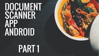 Document Scanner amp Crop using Android Studio Tutorial Part 1 [upl. by Driskill]