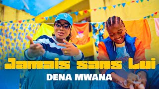 Dena Mwana  JAMAIS SANS LUI Clip Officiel [upl. by Holtorf]