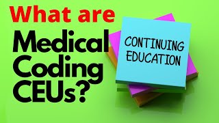 WHAT ARE CEUs  CONTINUING EDUCATION UNITS  AHIMA  AAPC  MEDICAL CODING [upl. by Suzetta]