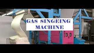 Gas Singeing machine for removing protruding fibersburning by fire from fabrics [upl. by Leonsis]