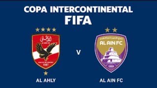 AlAhly Vs AlAin Copa INTERCONTINENTAL FIFA [upl. by Esilehc]