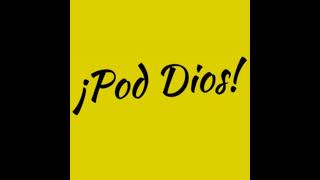 Pod Dios Julio 26 de 2021 – Episodio 149 [upl. by Devonna]