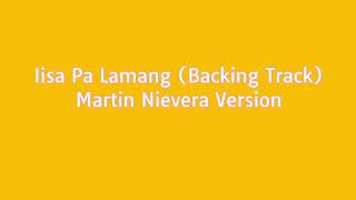 Iisa Pa Lamang Backing Track Martin Nievera Version [upl. by Nimar]