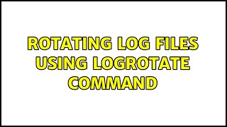 Rotating log files using logrotate command [upl. by Gladwin]