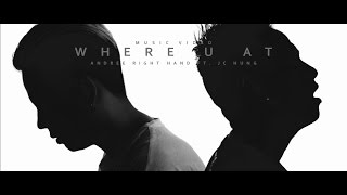 Andree Right Hand x JC Hưng  WHERE U AT Official MV [upl. by Nytsua]