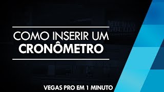 Vegas Pro em 1 Minuto  Inserir um Cronômetro  Sony Vegas [upl. by Edi]