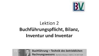 Grundlagen Rechnungswesen  Buchführungspflicht Inventur Inventar Bilanz FB L02 T02 [upl. by Niles]