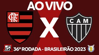 FLAMENGO X ATLÉTICOMG AO VIVO DO MARACANÃ  36ª RODADA  BRASILEIRÃO 2023  NARRAÇÃO RAFA PENIDO [upl. by Tess]