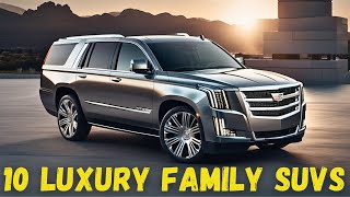 Top 10 LUXURY Family SUVs in 2024 FullSize Crossovers Reviewed [upl. by Berghoff]