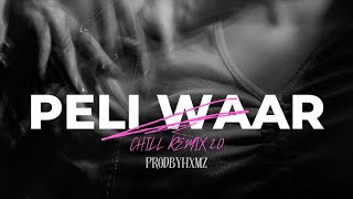 Peli Waar Chill Remix 20  hxmz [upl. by Adnorat]