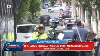 quotOperación Sciónquot se implementa para buscar a taxistas piratas controlados por pandillas [upl. by Akiemaj334]