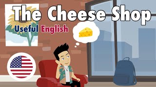 Learn Useful English The Cheese Shop  The Cheese Shop [upl. by Ahcilef232]