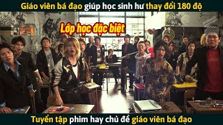 Review Phim Giáo Viên Bá Đạo Giúp Học Sinh Hư Thay Đổi 180 Độ [upl. by Nosreffej]