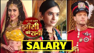 Jhansi ki Rani Cast Salary 2019  Colors Tv Jhansi Ki Rani Show Anushka Sen [upl. by Llehsyt]