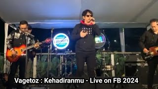 Vagetoz  kehadiranmu  live on Facebook 2024 [upl. by Aicillyhp]