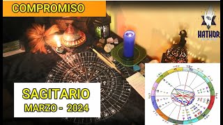 SAGITARIO MARZO 2024  COMPROMISO  HATHOR TAROT Y OCULTISMO [upl. by Ardelis]