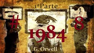 📖 Audiolibro 🎧  quot1984quot de G Orwell voz humana  Primera Parte Capítulo 8 ✒️ [upl. by Rudolf]