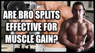 quotBro Splitquot Routines Are They Effective For Building Muscle [upl. by Wynne]