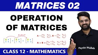 Matrices 02  Operation of Matrices  Class 12 NCERT [upl. by Lindi516]