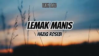 Lemak manis  Haziq rosebi lagu melayu  lirik lagu [upl. by Nomaj]