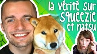 La vérité sur Squeezie et Natsu VERY CON [upl. by Duquette]