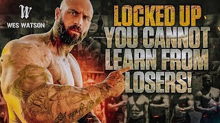 You CANNOT Learn from Losers  Locked Up [upl. by Marwin]