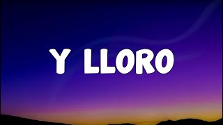 Y LLORO  Junior H LetraLyrics [upl. by Plotkin]