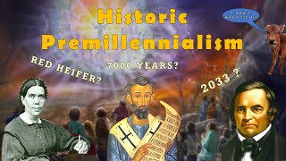 Historic Premillennialism The 7000 year theory [upl. by Beberg976]