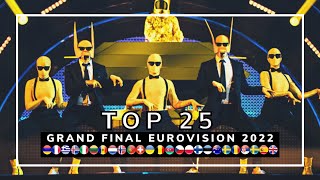 TOP 25  GRAND FINAL  EUROVISION SONG CONTEST 2022  ESC 2022 [upl. by Sigvard]