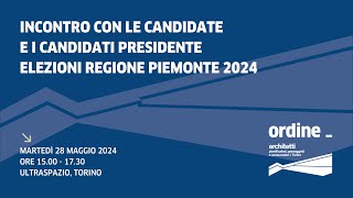 Incontro con le candidate e i candidati Presidente elezioni Regione Piemonte 2024 [upl. by Namijneb]